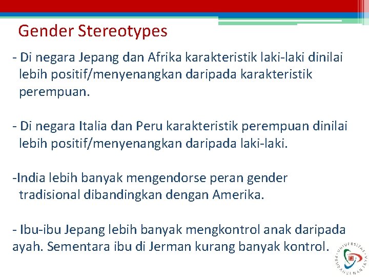 Gender Stereotypes - Di negara Jepang dan Afrika karakteristik laki-laki dinilai lebih positif/menyenangkan daripada