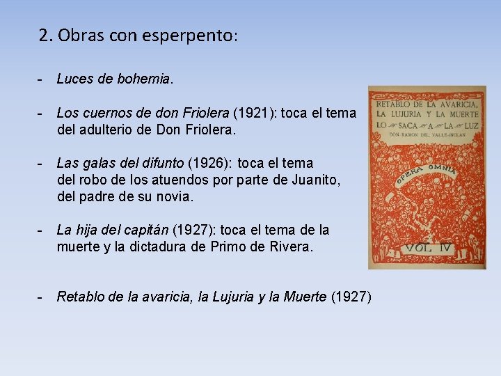 2. Obras con esperpento: - Luces de bohemia. - Los cuernos de don Friolera
