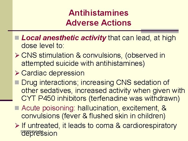 Antihistamines Adverse Actions n Local anesthetic activity that can lead, at high dose level
