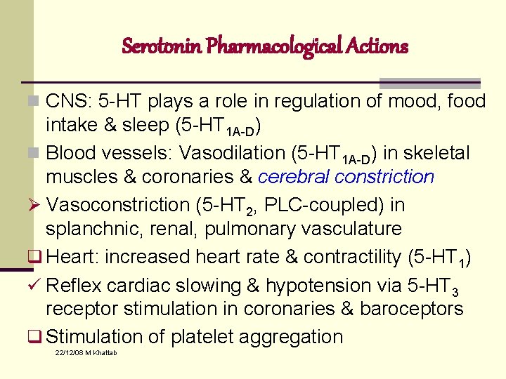 Serotonin Pharmacological Actions n CNS: 5 -HT plays a role in regulation of mood, Serotonin Pharmacological Actions n CNS: 5 -HT plays a role in regulation of mood,