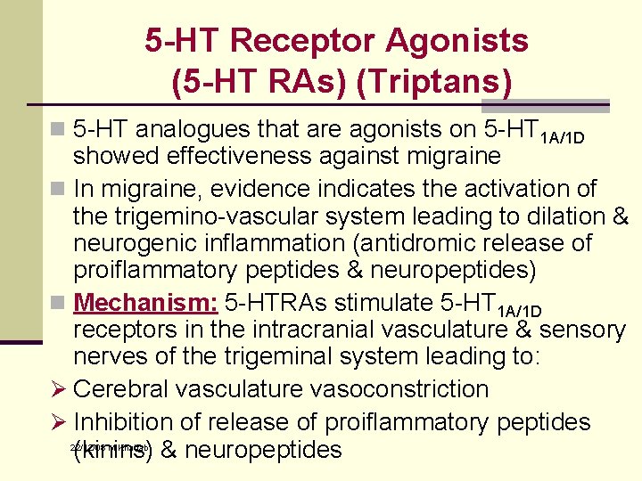 5 -HT Receptor Agonists (5 -HT RAs) (Triptans) n 5 -HT analogues that are