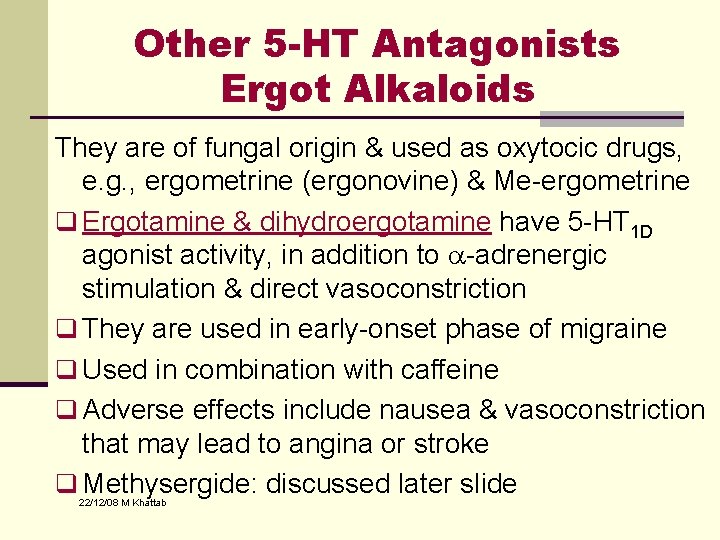 Other 5 -HT Antagonists Ergot Alkaloids They are of fungal origin & used as