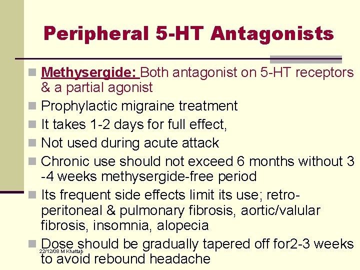 Peripheral 5 -HT Antagonists n Methysergide: Both antagonist on 5 -HT receptors & a