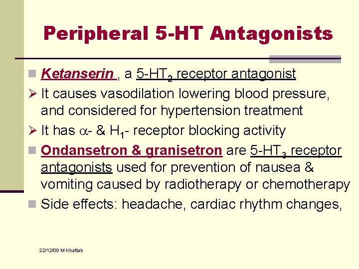 Peripheral 5 -HT Antagonists n Ketanserin , a 5 -HT 2 receptor antagonist Ø Peripheral 5 -HT Antagonists n Ketanserin , a 5 -HT 2 receptor antagonist Ø