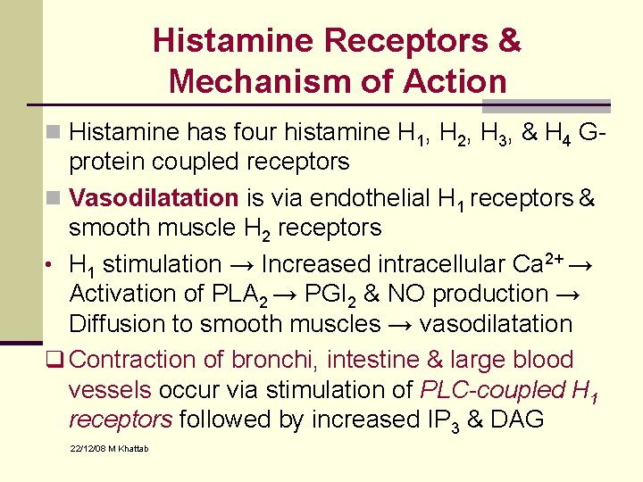 Histamine Receptors & Mechanism of Action n Histamine has four histamine H 1, H
