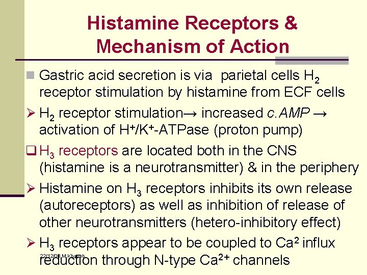 Histamine Receptors & Mechanism of Action n Gastric acid secretion is via parietal cells
