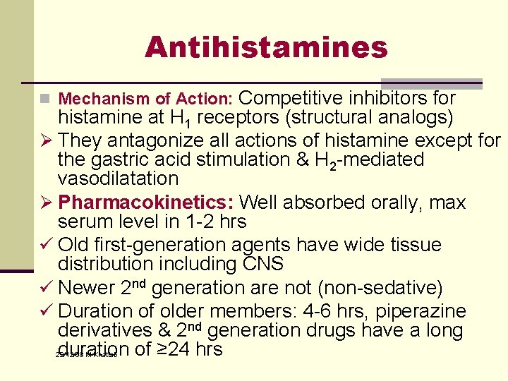 Antihistamines Competitive inhibitors for histamine at H 1 receptors (structural analogs) Ø They antagonize