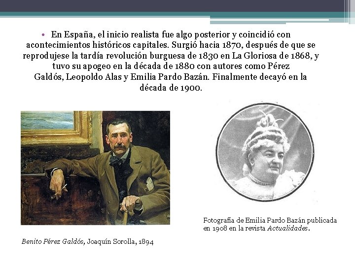  • En España, el inicio realista fue algo posterior y coincidió con acontecimientos