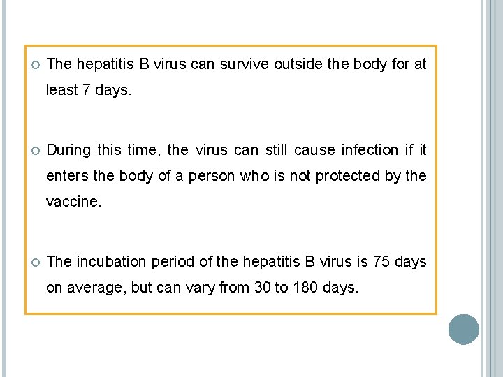  The hepatitis B virus can survive outside the body for at least 7