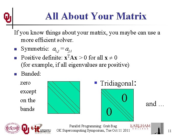 All About Your Matrix If you know things about your matrix, you maybe can