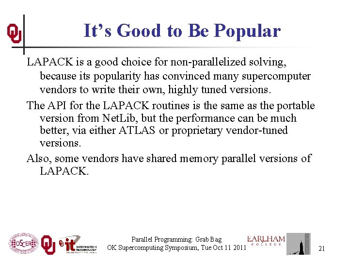 It’s Good to Be Popular LAPACK is a good choice for non-parallelized solving, because