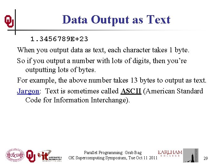 Data Output as Text 1. 3456789 E+23 When you output data as text, each