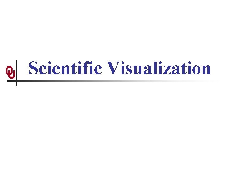 Scientific Visualization 