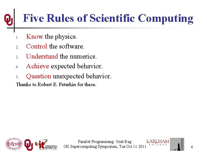 Five Rules of Scientific Computing 1. 2. 3. 4. 5. Know the physics. Control