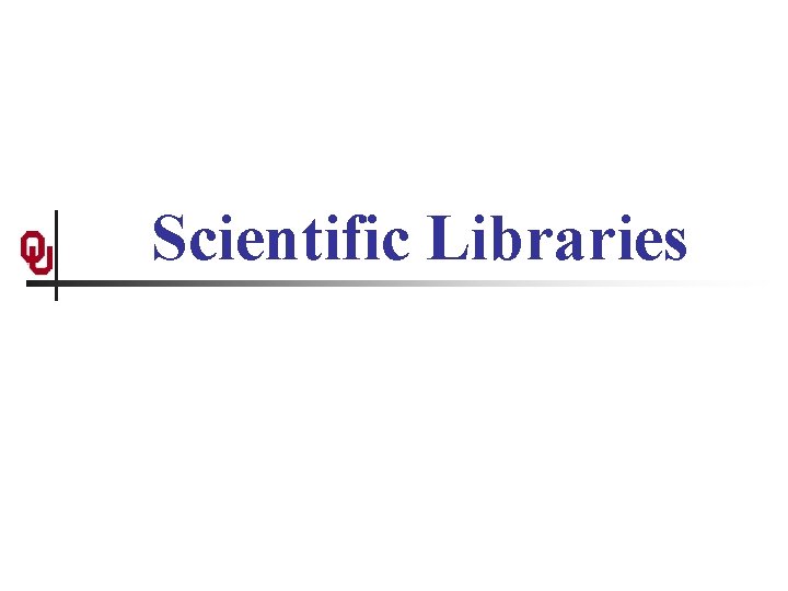 Scientific Libraries 