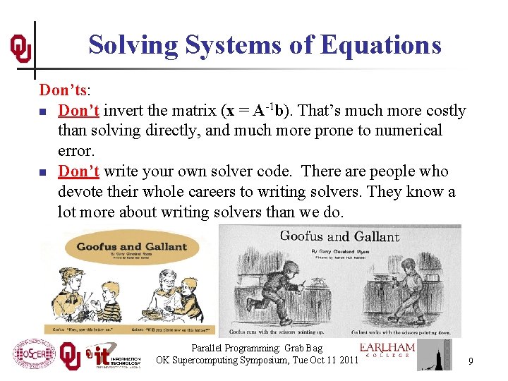 Solving Systems of Equations Don’ts: n Don’t invert the matrix (x = A-1 b).
