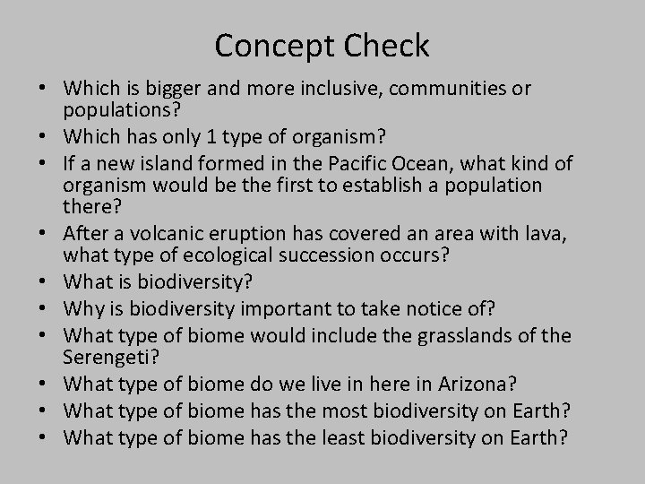 Concept Check • Which is bigger and more inclusive, communities or populations? • Which Concept Check • Which is bigger and more inclusive, communities or populations? • Which