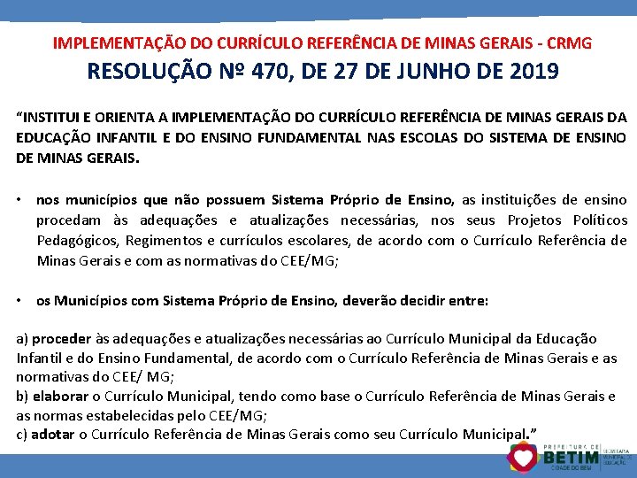 IMPLEMENTAÇÃO DO CURRÍCULO REFERÊNCIA DE MINAS GERAIS - CRMG RESOLUÇÃO Nº 470, DE 27