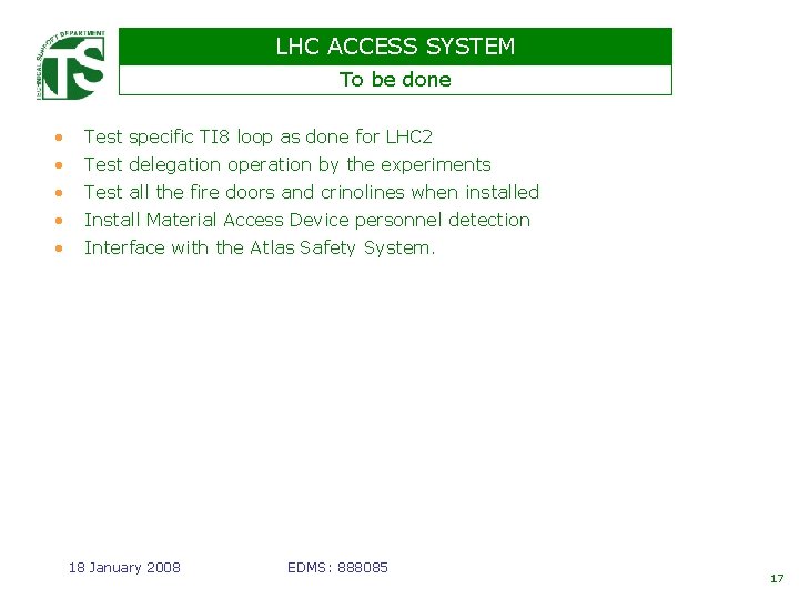 LHC ACCESS SYSTEM To be done • Test specific TI 8 loop as done