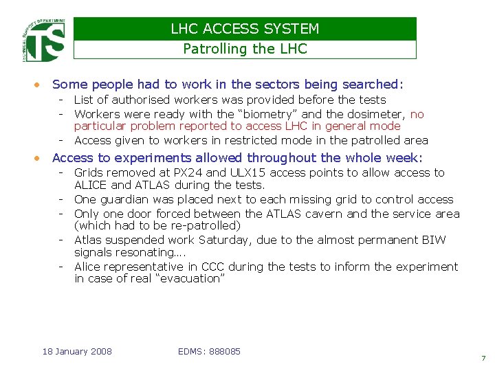 LHC ACCESS SYSTEM Patrolling the LHC • Some people had to work in the