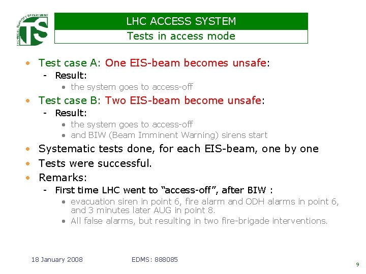 LHC ACCESS SYSTEM Tests in access mode • Test case A: One EIS-beam becomes