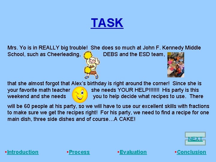 TASK Mrs. Yo is in REALLY big trouble! She does so much at John