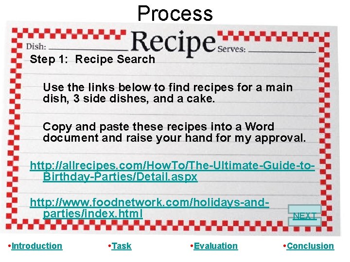 Process Step 1: Recipe Search Use the links below to find recipes for a