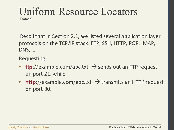 Uniform Resource Locators Protocol Recall that in Section 2. 1, we listed several application