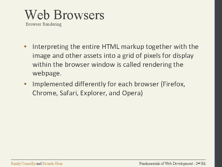 Web Browsers Browser Rendering • Interpreting the entire HTML markup together with the image