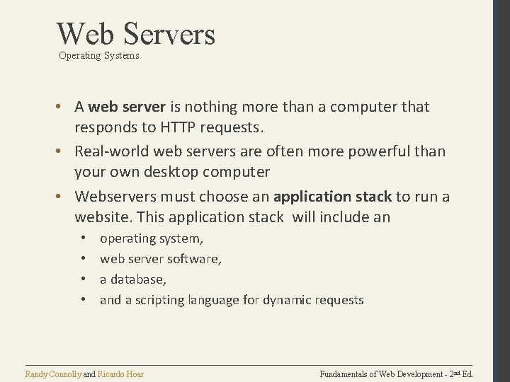 Web Servers Operating Systems • A web server is nothing more than a computer