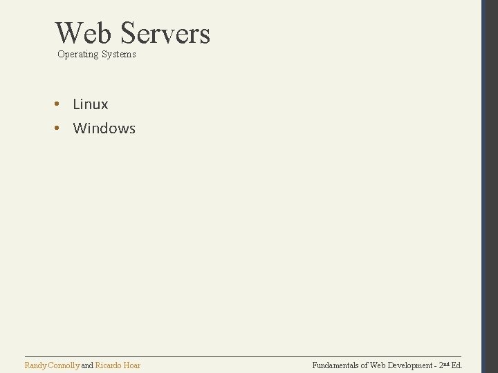 Web Servers Operating Systems • Linux • Windows Randy Connolly and Ricardo Hoar Fundamentals