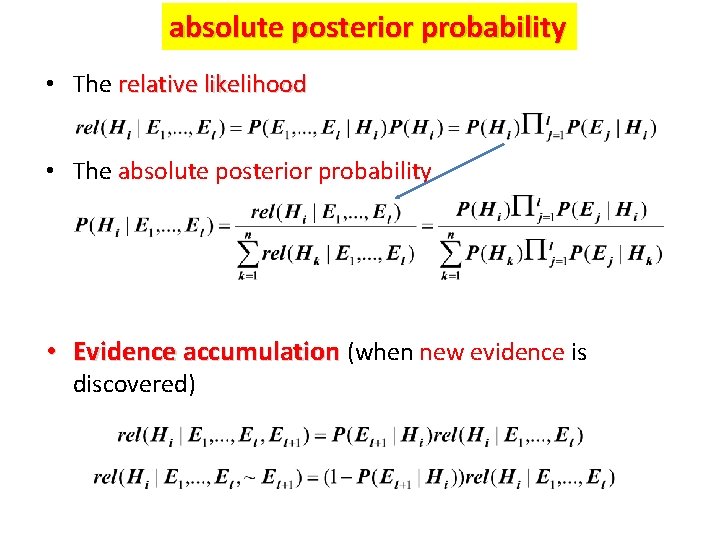absolute posterior probability • The relative likelihood • The absolute posterior probability • Evidence absolute posterior probability • The relative likelihood • The absolute posterior probability • Evidence