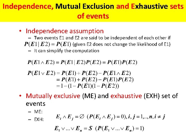Independence, Mutual Exclusion and Exhaustive sets of events • Independence assumption – Two events Independence, Mutual Exclusion and Exhaustive sets of events • Independence assumption – Two events