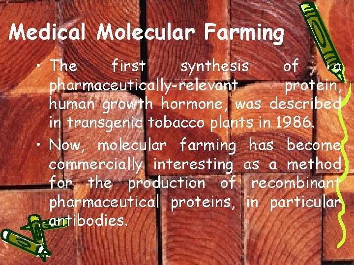 Medical Molecular Farming • The first synthesis of a pharmaceutically-relevant protein, human growth hormone,