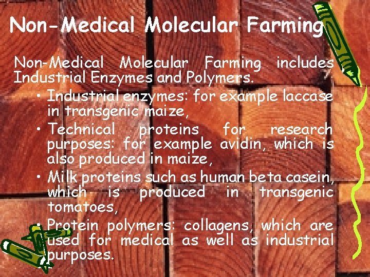 Non-Medical Molecular Farming includes Industrial Enzymes and Polymers. • Industrial enzymes: for example laccase