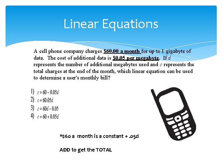 Linear Equations A cell phone company charges $60. 00 a month for up to