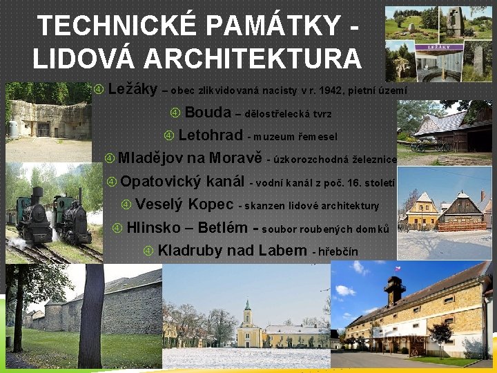 TECHNICKÉ PAMÁTKY LIDOVÁ ARCHITEKTURA Ležáky – obec zlikvidovaná nacisty v r. 1942, pietní území