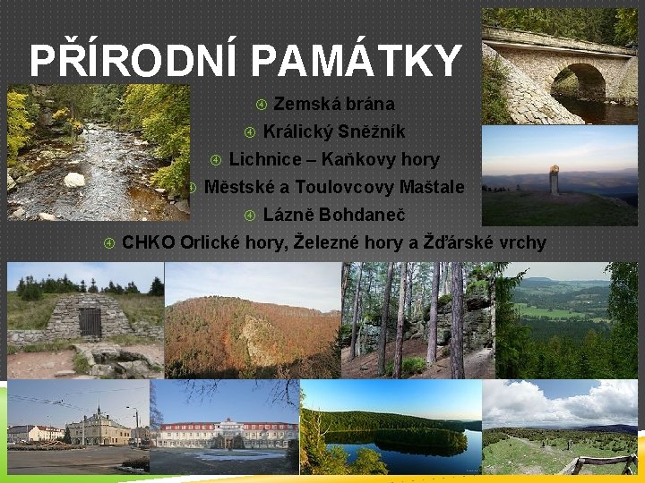 PŘÍRODNÍ PAMÁTKY Zemská brána Králický Sněžník Lichnice – Kaňkovy hory Městské a Toulovcovy Maštale