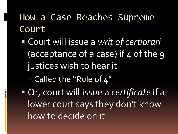 How a Case Reaches Supreme Court will issue a writ of certiorari (acceptance of