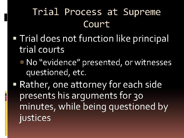 Trial Process at Supreme Court Trial does not function like principal trial courts No