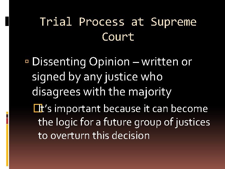Trial Process at Supreme Court Dissenting Opinion – written or signed by any justice