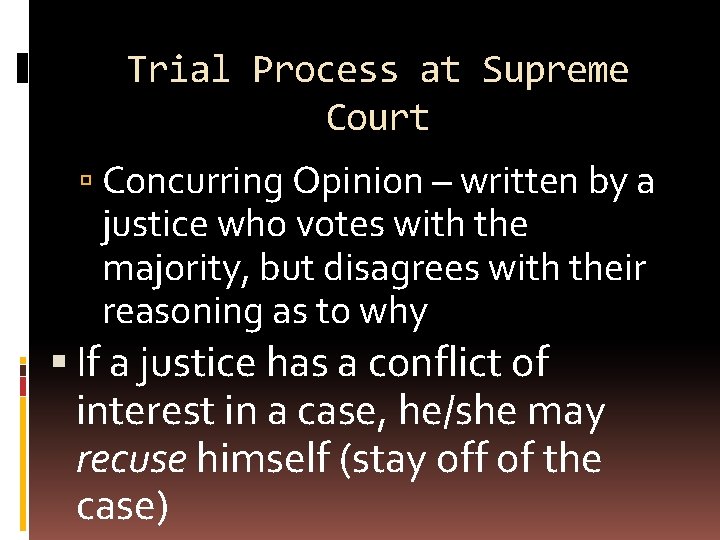 Trial Process at Supreme Court Concurring Opinion – written by a justice who votes