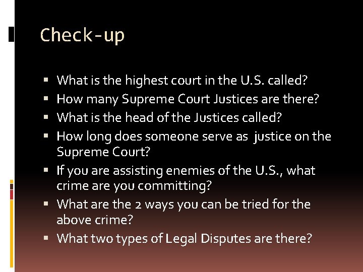 Check-up What is the highest court in the U. S. called? How many Supreme