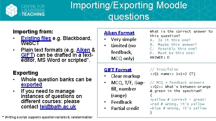 Importing/Exporting Moodle questions Importing from: • Existing files e. g. Blackboard, Web. CT •