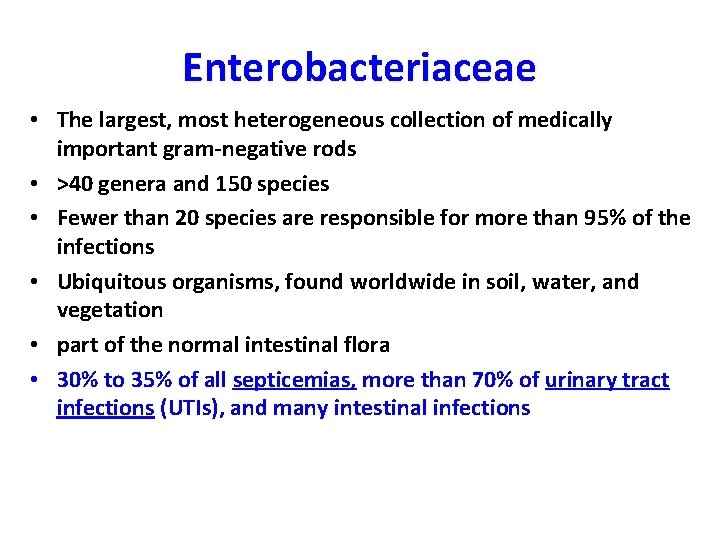 Enterobacteriaceae • The largest, most heterogeneous collection of medically important gram-negative rods • >40