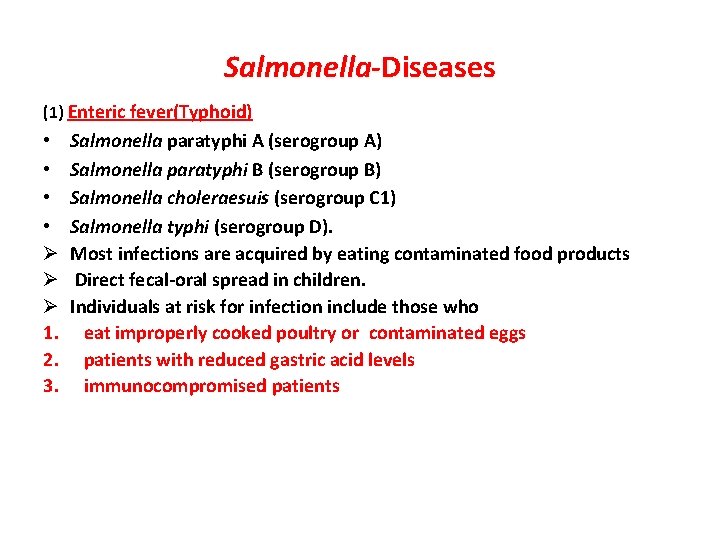 Salmonella-Diseases (1) Enteric fever(Typhoid) • • Ø Ø Ø 1. 2. 3. Salmonella paratyphi