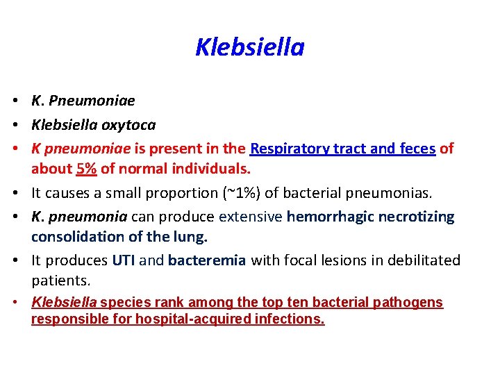 Klebsiella • K. Pneumoniae • Klebsiella oxytoca • K pneumoniae is present in the