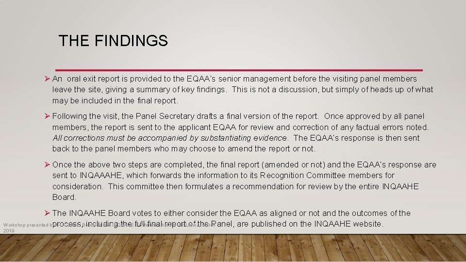 THE FINDINGS Ø An oral exit report is provided to the EQAA’s senior management