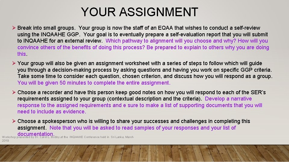 YOUR ASSIGNMENT Ø Break into small groups. Your group is now the staff of