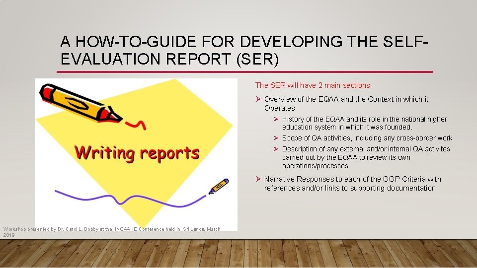 A HOW-TO-GUIDE FOR DEVELOPING THE SELFEVALUATION REPORT (SER) The SER will have 2 main